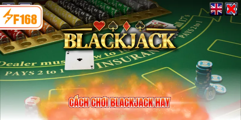 Cách chơi Blackjack hay