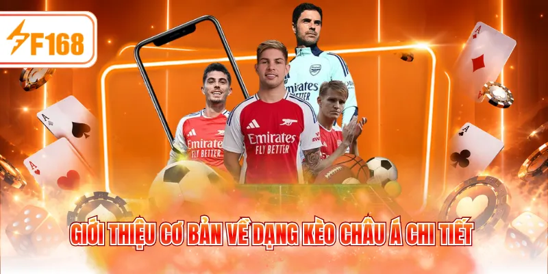 Giới thiệu cơ bản về dạng kèo châu Á chi tiết