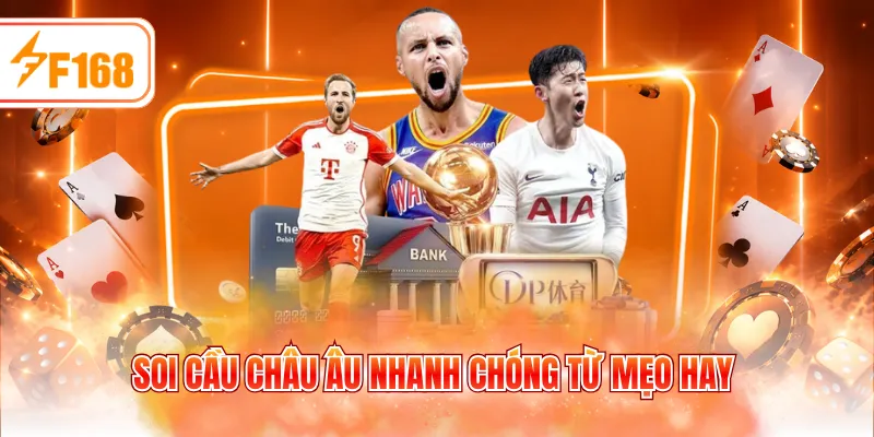 Soi cầu châu Âu nhanh chóng từ mẹo hay