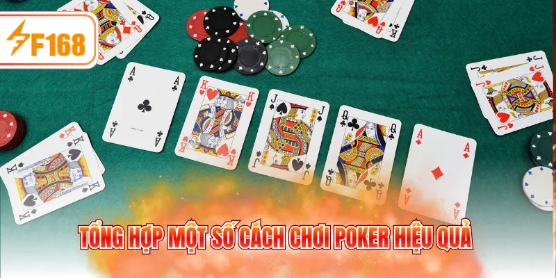 Tổng hợp một số cách chơi Poker hiệu quả